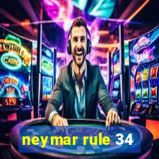 neymar rule 34